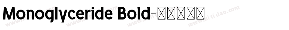 Monoglyceride Bold字体转换